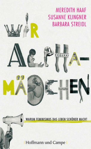 Meredith Haaf, Susanne Klingner, Barbara Streidl - Wir Alphamdchen