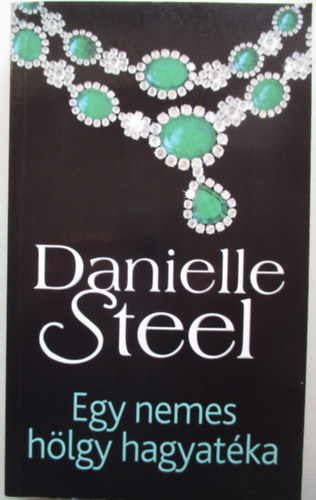 Danielle Steel - Egy nemes hlgy hagyatka