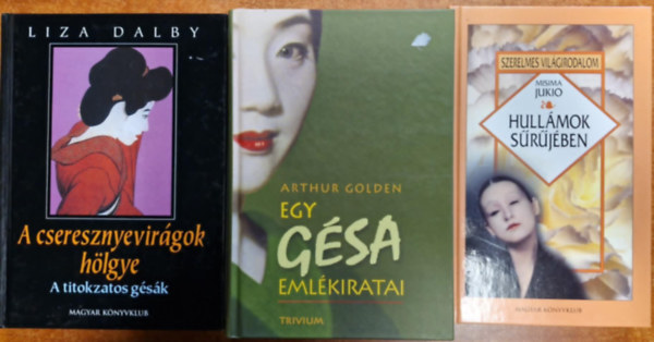Liza Dalby, Misima Jukio, Arthur Golden - 3db jap�n reg�ny:Egy g�sa eml�kiratai + A cseresznyevir�gok h�lgye+Hull�mok s�r�j�ben