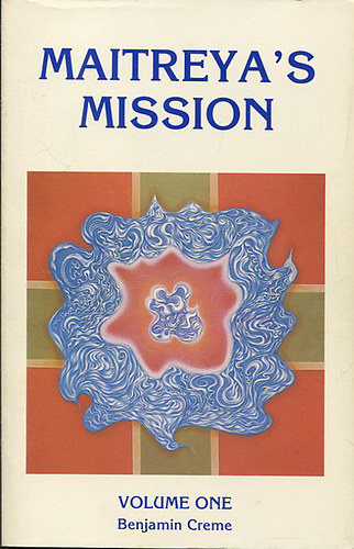 Benjamin Creme - Maitreya's Mission - Volume One