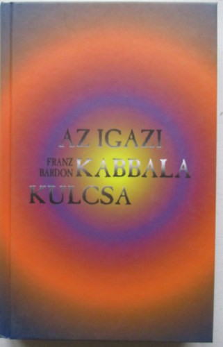 Franz Bardon - Az igazi kabbala kulcsa