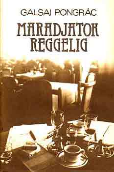 Galsai Pongr�c - Maradjatok reggelig