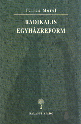Julius Morel - Radiklis egyhzreform