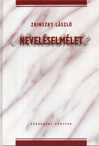 Dr. Zrinszky Lszl - Nevelselmlet