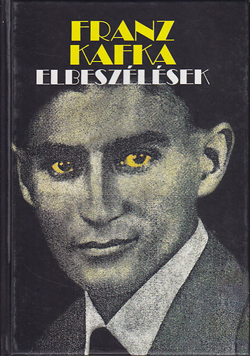 Gyrffy Mikls (szerk.) - Franz Kafka - Elbeszlsek