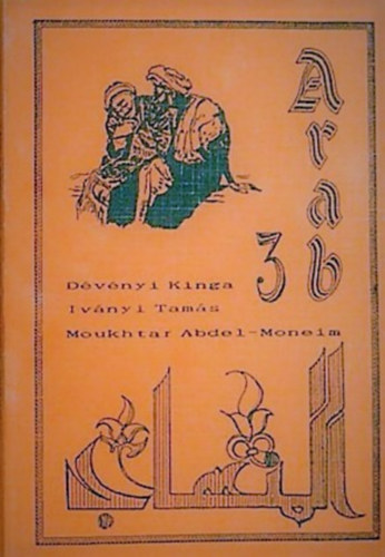 Dévényi Kinga-Iványi Tamás-Moukhtar Abdel-Moneim - Arab 3.