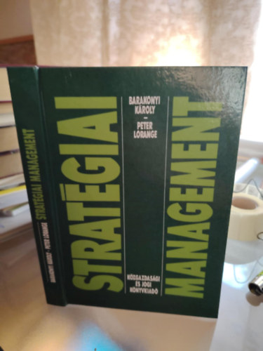 Barakonyi Károly, Peter Lorange - Stratégiai Management