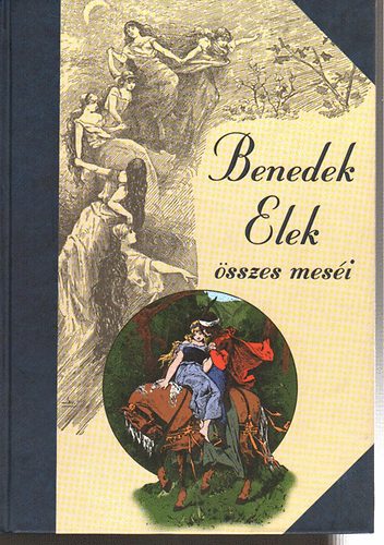 Bendek Elek - Benedek Elek sszes mesi III.