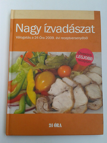 E. Nagy Lajos (fszerk.) - Nagy zvadszat - Vlogats a 24 ra 2009. vi receptversenybl