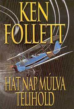 Ken Follett - Hat nap múlva telihold