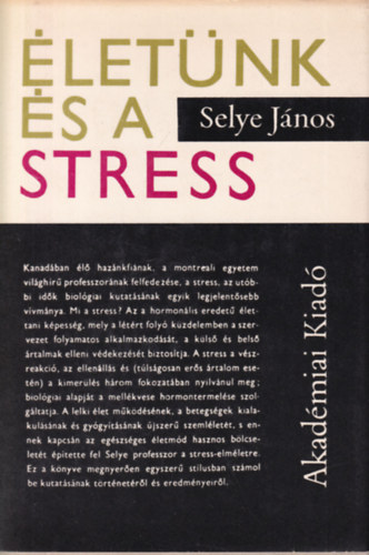 Selye János - Életünk és a stressz