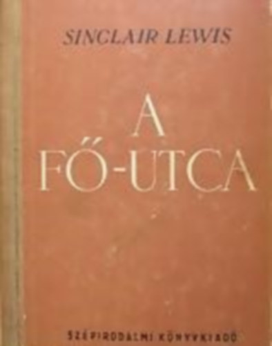 Sinclair Lewis - A F�-utca