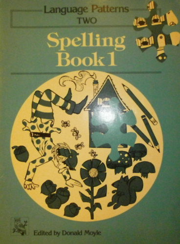 Donald Moyle (szerk.) - Spelling Book 1