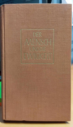 Anton Sch�tz - Der Mensch und die Ewigkeit (Az ember �s az �r�kk�val�s�g)