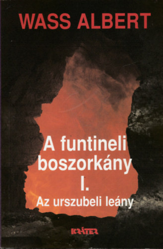 Wass Albert - Funtinelli boszorkány Az urszubeli leány I-III.