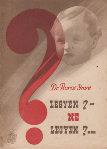 Legyen? - Ne legyen?...