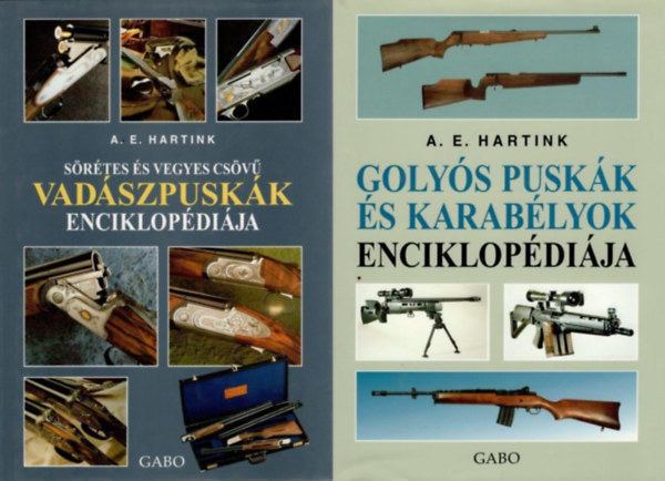 A. E. Hartink - 2 db A. E. Hartink lőfegyveres enciklopédia: Sörétes és vegyes csövű vadászpuskák enciklopédiája + Golyós puskák és karabélyok enciklopédiája