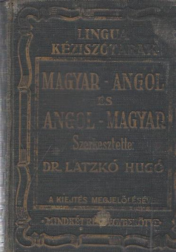 Dr. Latzk Hug (szerk.) - Magyar-Angol s Angol-Magyar Kzisztr I-II. (egybektve)