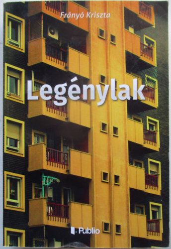 Frányó Kriszta - Legénylak