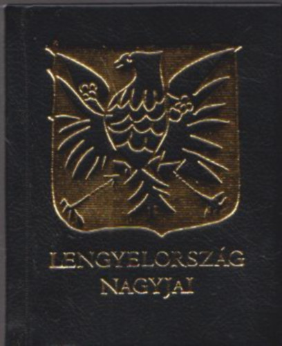 Bereczki G�bor (�ssze�ll.) - Lengyelorsz�g nagyjai (minik�nyv, sz�mozott)