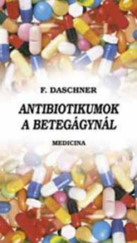 Daschner, Franz - Antibiotikumok a beteg�gyn�l