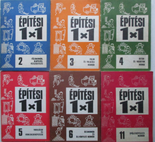 6 db szakk�nyv az 1x1 soroaztb�l ( F�ldmunk�k, alapoz�s, v�zszigetel�s, Falak �s falaz�si munk�k, Beton �s vasbeton munka, Vakol�sok �s homlokzatk�pz�sek, �csmunk�k �s �llv�nyoz� munk�k, �p�letg�p�szeti munk�k)