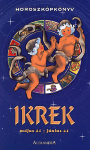 Cserna Gyrgy (szerkeszt) - Ikrek (mjus 21 - jnius 21) Horoszkpknyv