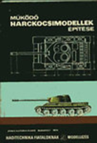 Mkd harckocsimodellek ptse (Haditechnika fiataloknak- modellezs)