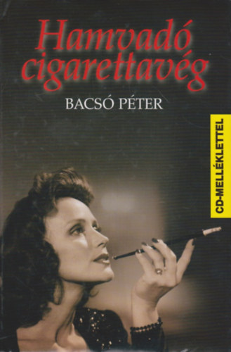 Bacs� P�ter - Hamvad� cigarettav�g (CD-mell�klettel)