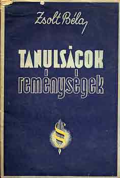 Zsolt B�la - Tanuls�gok, rem�nys�gek