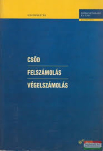 Dr. Cske Andrea (szerk.) - Csd, felszmols, vgelszmols