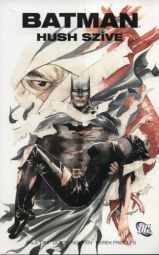 Paul Dini - Batman - Hush szíve