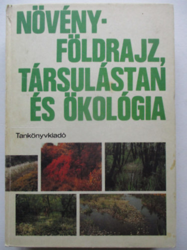 Bern�th; Borhidi; Fekete; Jakucs - N�v�nyf�ldrajz, t�rsul�stan �s �kol�gia