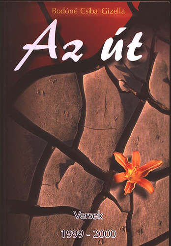Bod�n� Csiba Gizella - Az �t (Versek)