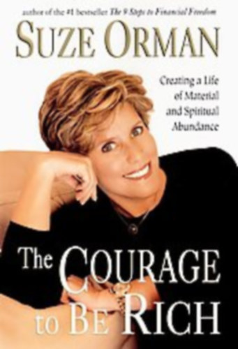 Suze Orman - The Courage to be Rich - Creating a Life of Material and Spiritual Abundance