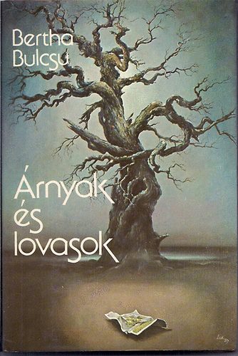 Bertha Bulcsu - rnyak s lovasok