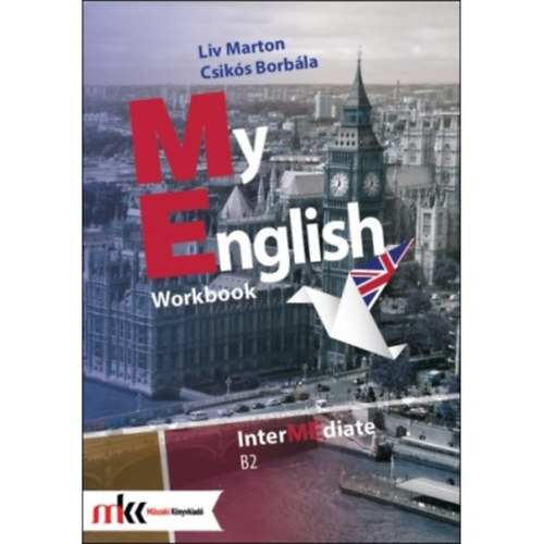 Liv Marton, Csiks Borbla - My English InterMediate Workbook B2