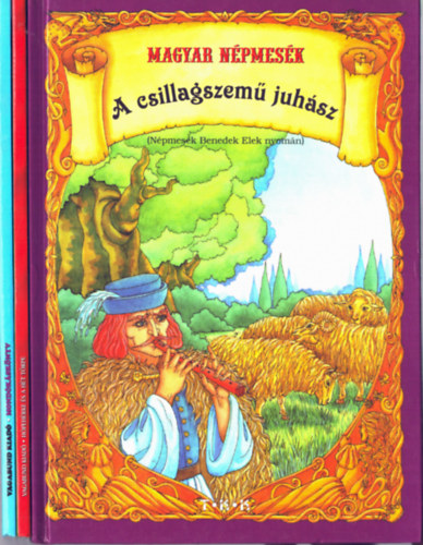Benedek  Elek, Szllsi Pter (szerk.) - 3 db meseknyv: Hfehrke s a ht trpe, Mondksknyv - Aki nem lp egyszerre, A csillagszem juhsz