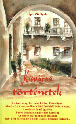 Spos (S) Gyula - Kisvrosi trtnetek