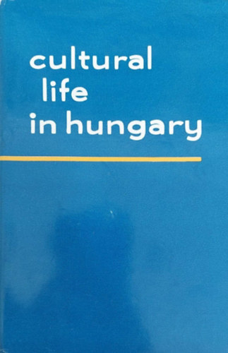 Halsz Zoltn (szerk.) - Cultural Life in Hungary (Kulturlis let Magyarorszgon - angol nyelv)