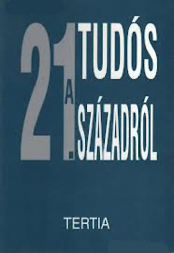 Huszonegy tuds a huszonegyedik szzadrl