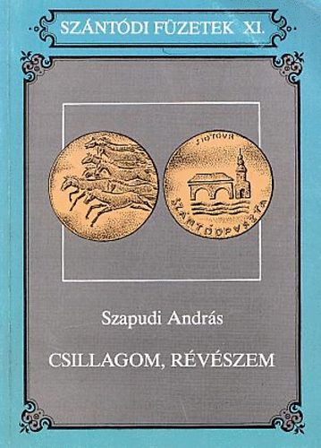 Szapudi András - Csillagom, révészem (Szántódi Füzetek XI.)