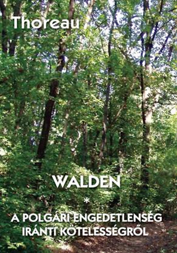 Henry David Thoreau - Walden - A polgri engedetlensg irnti ktelessgrl