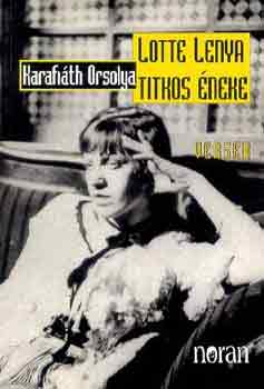 Karafi�th Orsolya - Lotte Lenya titkos �neke
