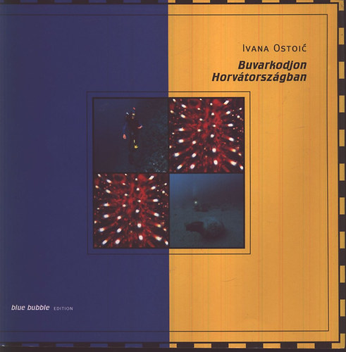 Ivana Ostoic - Mer�lj�nk Horv�torsz�gban (k�zik�nyv) (Buvarkodjon Horv�torsz�gban)