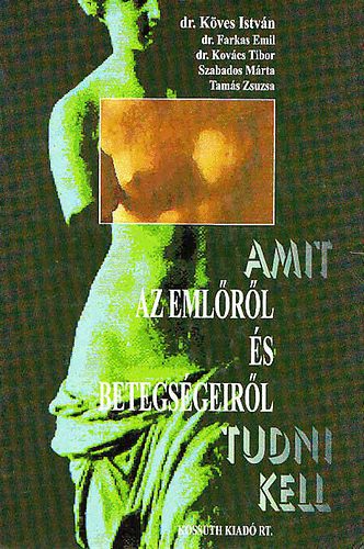 Dr.Kves Istvn - Amit az emlrl s betegsgeirl tudni kell