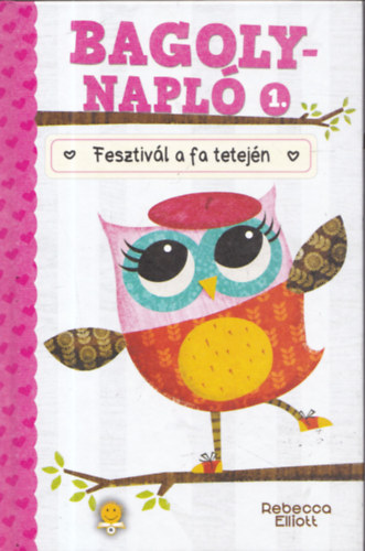 Rebecca Elliott - Bagolynapl 1. - Fesztivl a fa tetejn