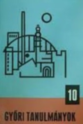 Honv�ri J�nos - Gy�ri tanulm�nyok 10.
