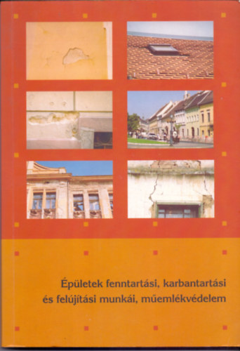 Szer�nyi Attila, Szer�nyi Istv�n, B�rsony Istv�n - �p�letek fenntart�si, karbantart�si �s fel�j�t�si munk�i, m�eml�kv�delem