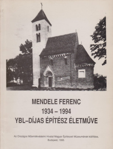 dr. Petravich Andrs (szerk) - Mendele Ferenc 1934-1994, Ybl-djas ptsz letmve